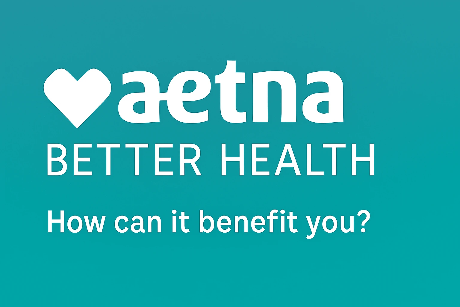 You are currently viewing What Is Aetna Better Health and How Does It Help You?