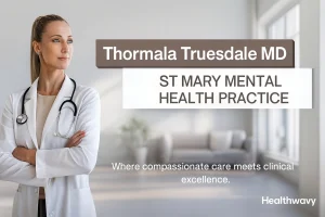 Read more about the article Complete Breakdown of Thormala Truesdale MD St Mary Mental Health Practice in 2025